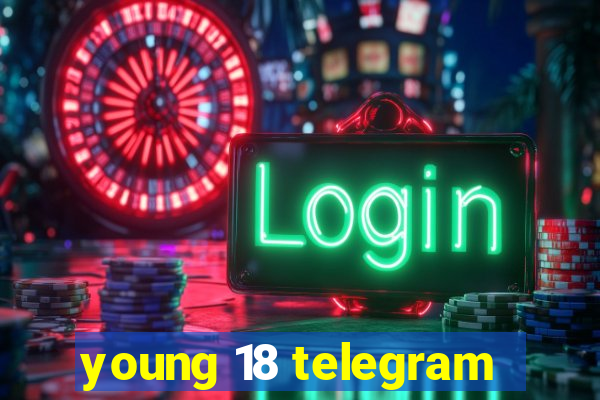young 18 telegram